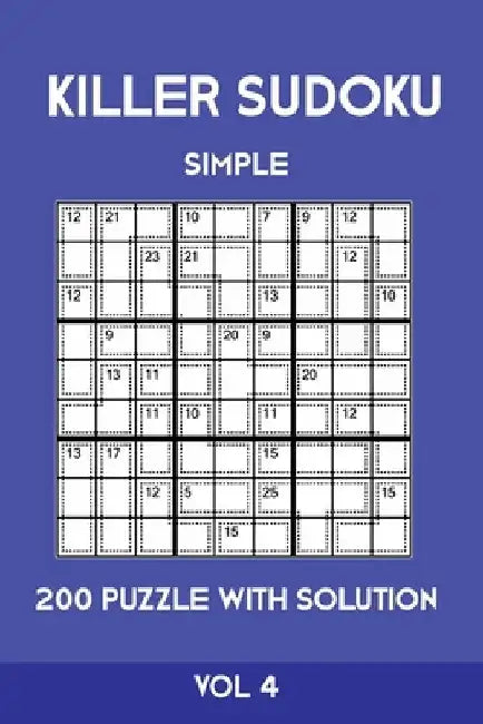 Killer Sudoku Simple 200 Puzzle With Solution Vol 4: Easy, Beginner Puzzle Book,9x9, 2 puzzles per page by Tewebook Sumdoku