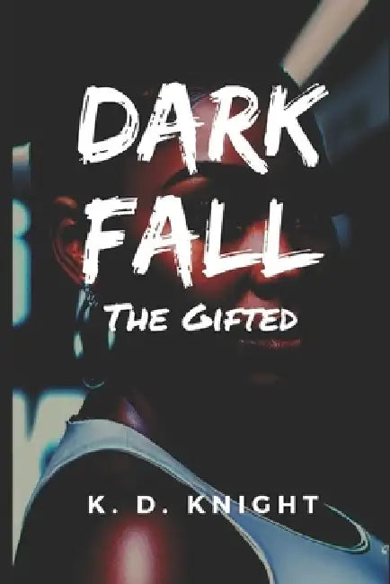 Dark Fall by K. D. Knight