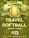 Travel Softball Activity Book: Road Trip Activities and Travel Games For Kids & Teens On The Go by Keith Wheeler