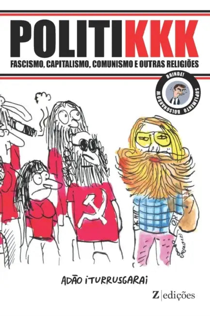 Politikkk: Fascismo capitalismo comunismo e outras religiões by Iturrusgarai