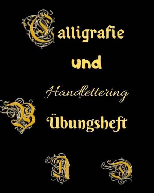 Calligrafie und Handlettering Übungsheft: Übungsheft zum Üben der schönen alten Schriften, Handlettering und Kalligrafie by Bastelhexe