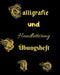 Calligrafie und Handlettering Übungsheft: Übungsheft zum Üben der schönen alten Schriften, Handlettering und Kalligrafie by Bastelhexe