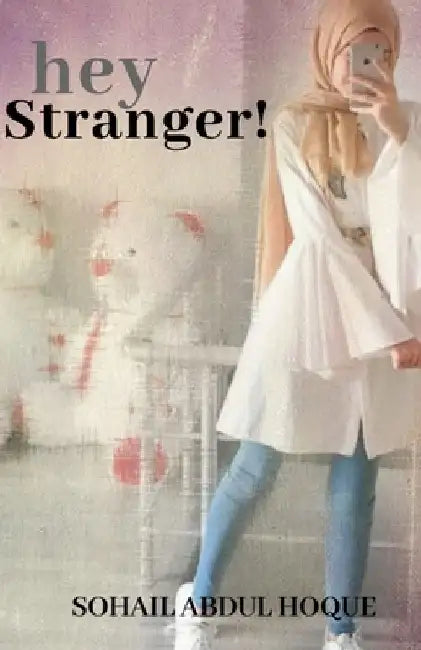 Hey Stranger! by Sohail Abdul Hoque