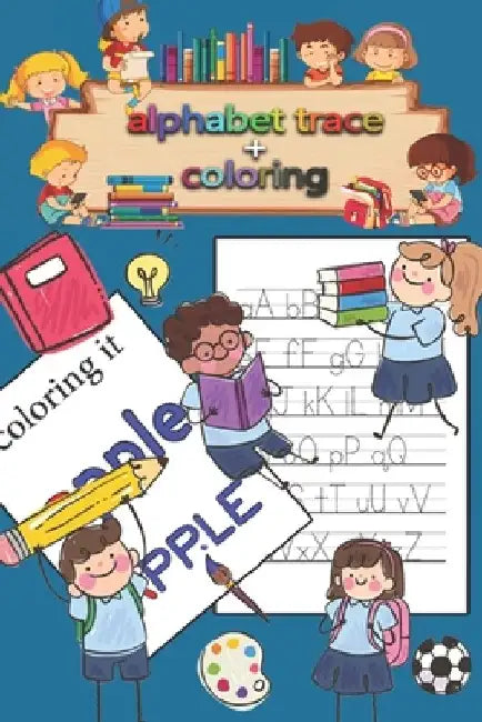 Letter Tracing & coloring Book for Preschoolers and Kids: Kindergarten, handwriting book, practice workbook, pre-k, toddlers, Letter Tracing Workbook by Zack Am