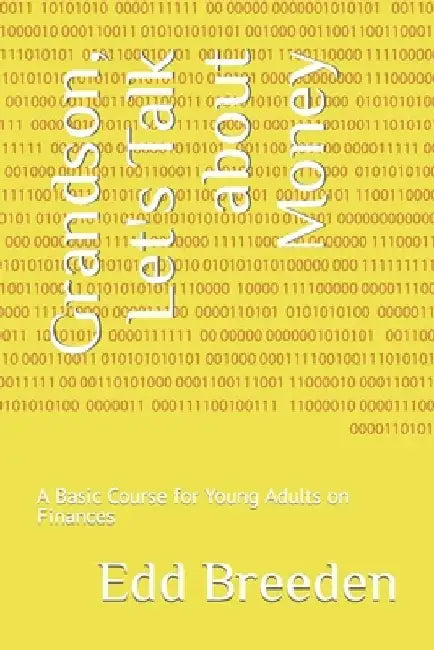Grandson, Let's Talk about Money: A Basic Course for Young Adults on Finances by Edd Breeden
