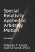 Special Relativity Applied to Arbitrary Motion by Ed Gerck