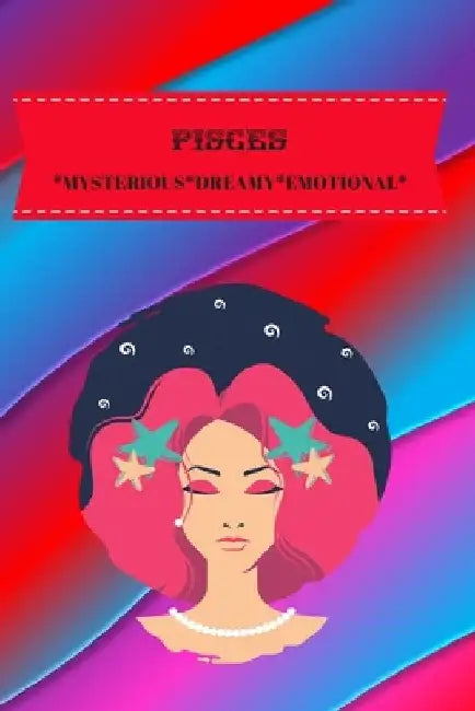 Pisces: Mysterious*dreamy*emotional by Hella Hustler