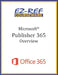 Microsoft Publisher 365 - Overview: Student Manual (Black & White) by Ez-Ref Courseware