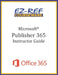 Microsoft Publisher 365 - Overview: Instructor Guide (Black & White) by Ez-Ref Courseware