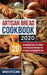 Artisan Bread Cookbook 2020: 20 Amazingly Easy-to-Follow and Foolproof Recipes for Delicious Homemade Bread by Wanda Kitzelman