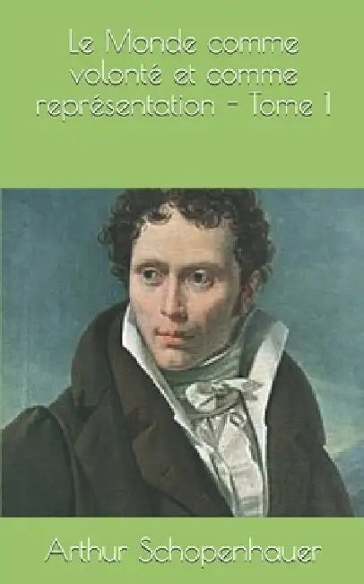 Le Monde comme volonté et comme représentation - Tome 1 by Burdeau, Auguste