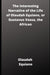 The Interesting Narrative of the Life of Olaudah Equiano, or Gustavus Vassa, the African by Equiano, Olauda