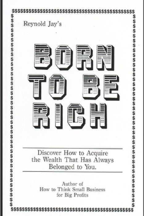 Born To Be Rich by Reynold Jay