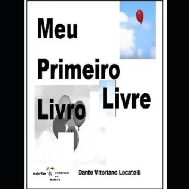 Meu Primeiro Livro Livre by Locatelli, Dante Vitoriano