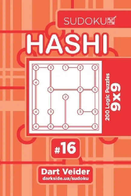 Sudoku Hashi - 200 Logic Puzzles 9x9 (Volume 16) by Dart Veider