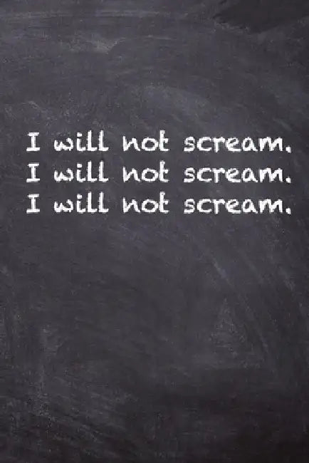 I Will Not Scream. I Will Not Scream. I Will Not Scream. by Kany Books