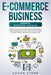 E-Commerce Business: 2 Books in 1: DROPSHIPPING, AMAZON FBA.: How to build an online business and earn a passive income in 60 Days. The ult by Logan Store