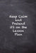 Keep Calm and Pretend it's on the Lesson Plan by Kany Books
