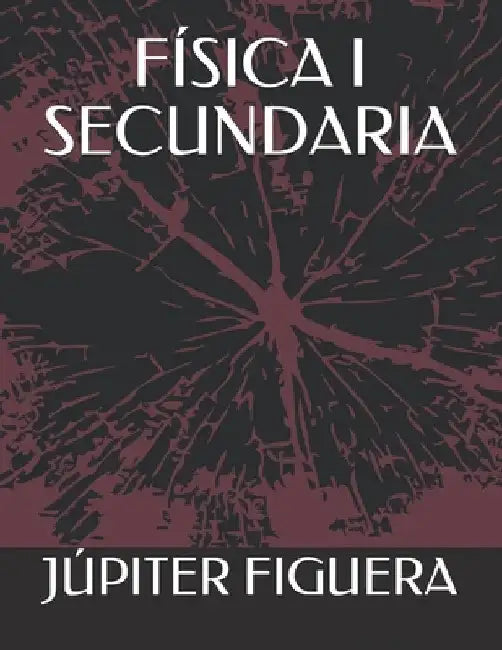 Física I Secundaria by Figuera, Jupiter