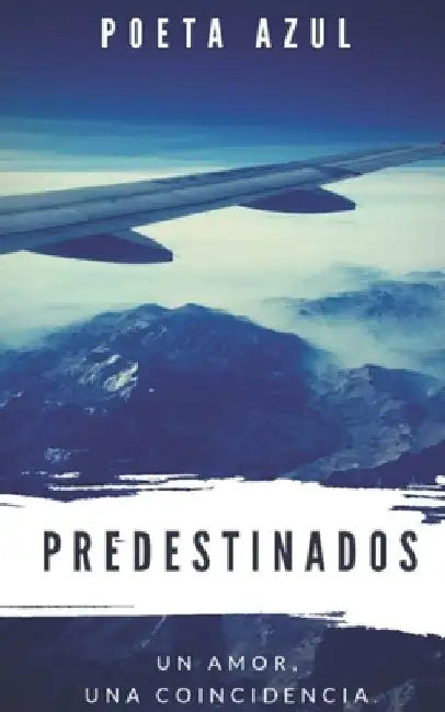 Predestinados by Azul1 J. G. P., Poeta