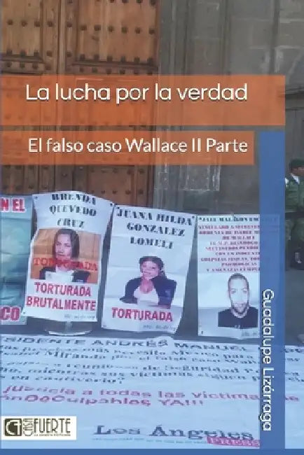 La lucha por la verdad: El falso caso Wallace II Parte by Guadalupe Lizárraga