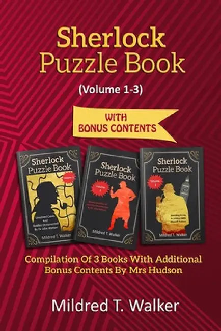 Sherlock Puzzle Book (Volume 1-3): Compilation Of 3 Books With Additional Bonus Contents By Mrs Hudson by Mildred T. Walker