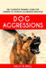 Dog Aggressions: The Complete Training Guide For Owners To Manage Aggressive Behavior by Sally R. Ball