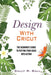 Design With Cricut: The Beginner's Guide To Putting Your Ideas Into Action by Sally R. Ball