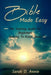 Bible Made Easy: The Starting Guide For Beginners Getting To Know Jesus Christ by Sarah O. Annie