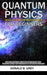 Quantum Physics And Quantum Mechanics For Beginners: The Introduction Guide For Beginners Who Flunked Maths And Science In Plain Simple English by Donald B. Grey