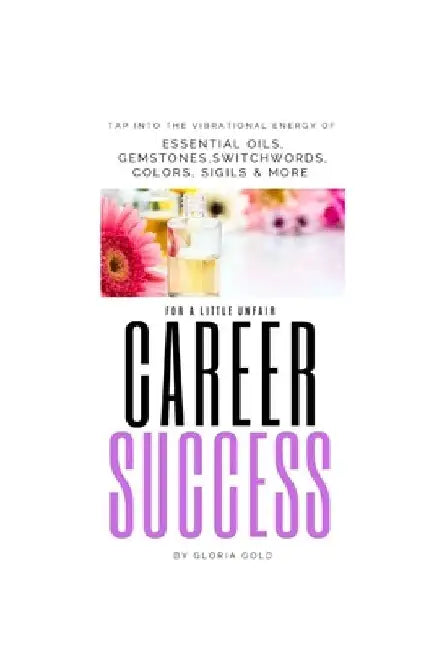 Vibrational Energy for a little unfair Career Success by Gloria Gold