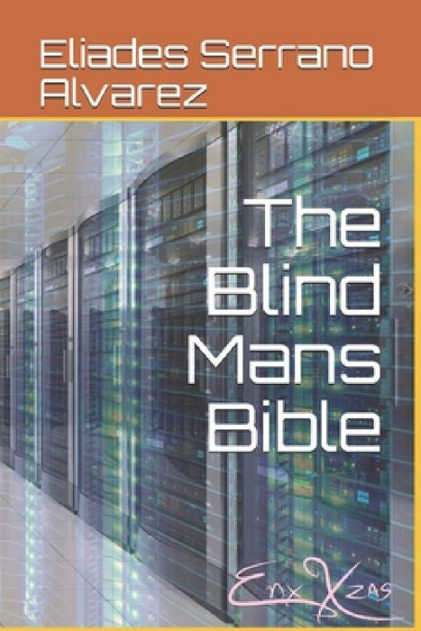 The Blind Mans Bible by Enx Jay, IV Xzas Ive