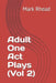 Adult One Act Plays (Vol 2) by Mark Rhead