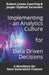 Implementing an Analytics Culture for Data Driven Decisions: A Manifesto for Next Generation Finance by Robert James Zwerling