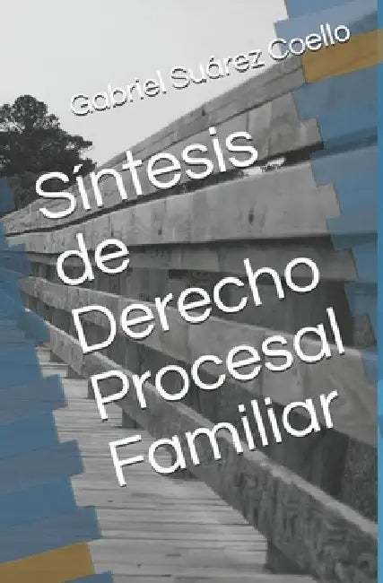 Síntesis de Derecho Procesal Familiar by Suárez Coello, Gabriel