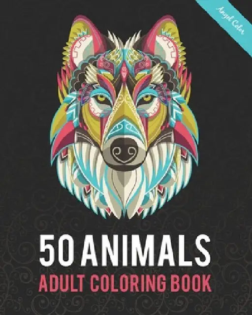 50 Animals Adult Coloring Book: Color Lion, Wolf, Bird, Horse, Cat, Dog, Owl, Elephant, and Many More by Angel Color