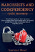 Narcissists and codependency cycle recovery: The Ultimate Guide To: Learn to Recover from a Codependent Relationship with a Narcissistic Person. How t by Lorelai Heal