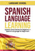 Spanish Language Learning: Spanish Short Stories for Beginners + Spanish Language for Beginners by Language School