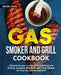 Gas Smoker and Grill Cookbook: Ultimate Smoker Cookbook for Smoking and Grilling, Complete BBQ Book with Tasty Recipes for Your Gas Smoker and Grill by Adam Jones