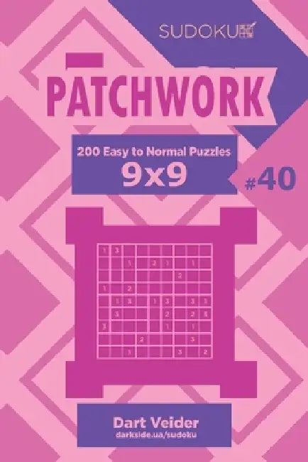 Sudoku Patchwork - 200 Easy to Normal Puzzles 9x9 (Volume 40) by Dart Veider