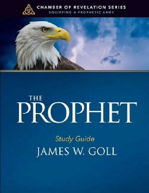 The Prophet Study Guide by James W. Goll