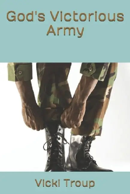 God's Victorious Army by Vicki Troup
