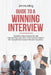Guide to a Winning Interview: Questions and Answers for Job Interview Success. How to Be More Confident, Be Yourself and Answer Interview Questions. by Jim Hunting