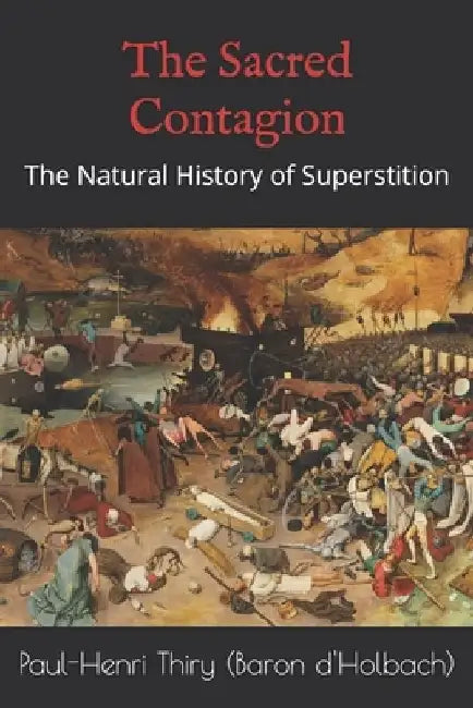 The Sacred Contagion: The Natural History of Superstition by Kirk Watson