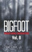 Bigfoot Frightening Encounters: Volume 8 by Tom Lyons