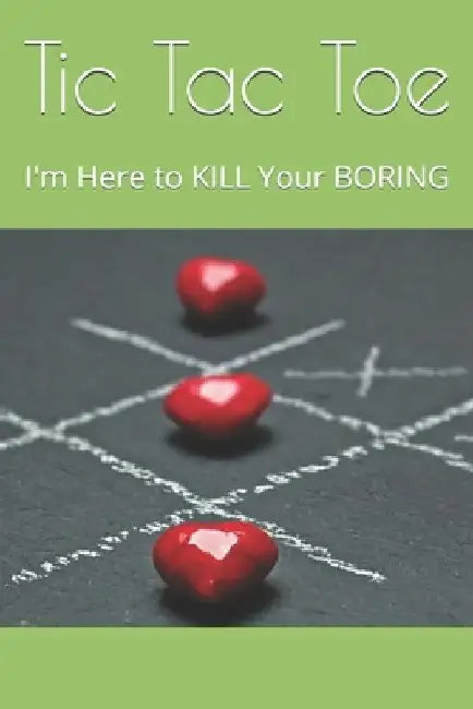 Tic Tac Toe: I'm Here to KILL Your BORING by Unsung Heroes
