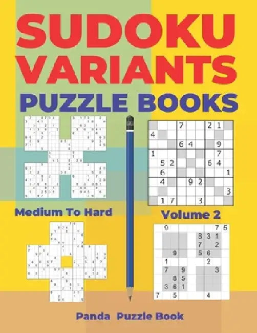 Sudoku Variants Puzzle Books Medium to Hard - Volume 2: Sudoku Variations Puzzle Books - Brain Games For Adults by Panda Puzzle Book