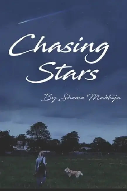 Chasing Stars: A journey through the skies... by Shome M. Makhija