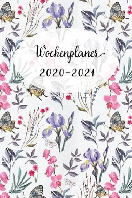 Wochenplaner 2020-2021: Nettes Fliederblau Blumen Wochen - und Monatsplaner - Terminkalender Tagesplaner - ein Liebevolles Geschenk für Frauen Kollege by Wochenplaner, Mein
