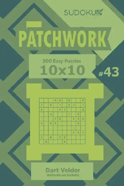 Sudoku Patchwork - 200 Easy Puzzles 10x10 (Volume 43) by Dart Veider
